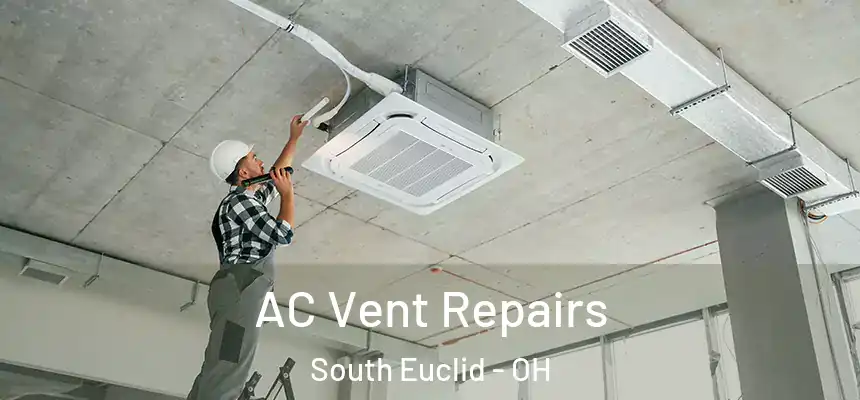  AC Vent Repairs South Euclid - OH