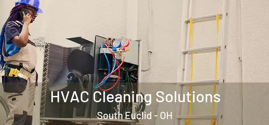 HVAC Cleaning Solutions South Euclid - OH