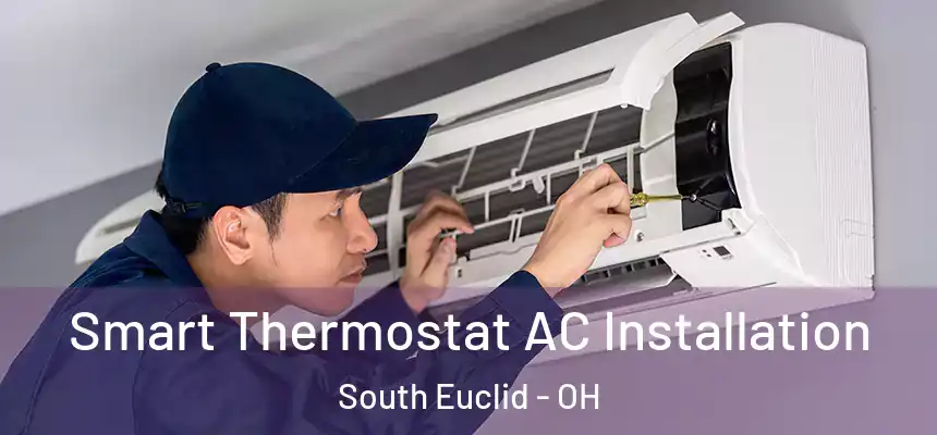  Smart Thermostat AC Installation South Euclid - OH